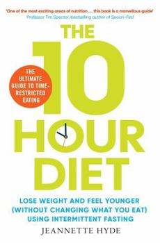 Paperback 10 Hour Diet: Lose weight and turn back the clock using time restricted eating Book