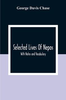 Paperback Selected Lives Of Nepos; With Notes And Vocabulary Book