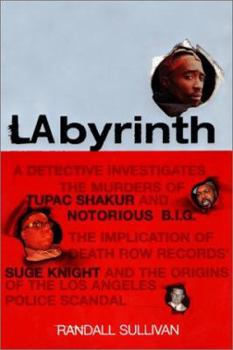 Hardcover LAbyrinth: A Detective Investigates the Murders of Tupac Shakur and Notorious B.I.G. The Implication of Death Row Records' Suge Knight and the Origins of the Los Angeles Police Scandal Book