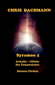 Syramon III: Arkalla –  Göttin des Totenreiches (German Edition)