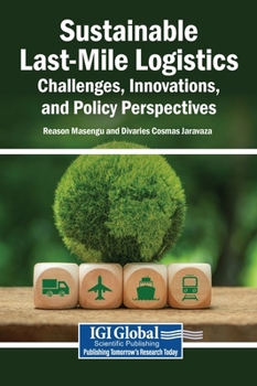 Hardcover Sustainable Last-Mile Logistics: Challenges, Innovations, and Policy Perspectives Book