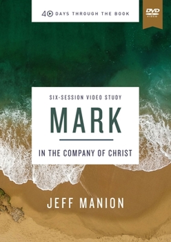 Mark Video Study: In the Company of Christ