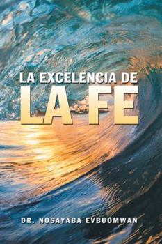 Hardcover La Excelencia De La Fe [Spanish] Book