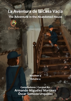 La Aventura de la Casa Vacía: The Adventure in the Abandoned House (Colibrí Books)