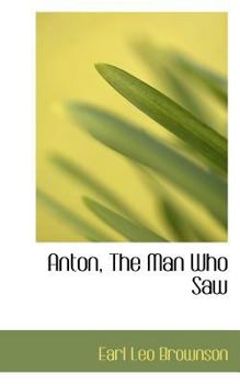 Paperback Anton, the Man Who Saw Book