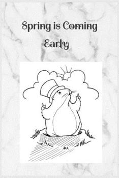 Paperback Spring Is Coming Early: Groundhog Day Book