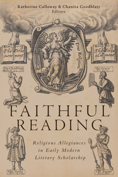 Faithful Reading: Religious Allegiances in Early Modern Literary Scholarship
