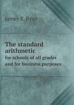 Paperback The standard arithmetic for schools of all grades and for business purposes Book