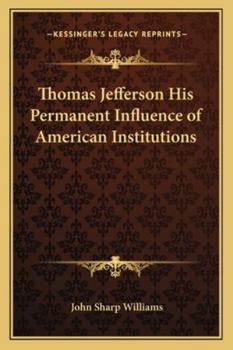 Paperback Thomas Jefferson His Permanent Influence of American Institutions Book