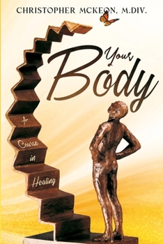 Paperback Your Body: A Course in Healing Book