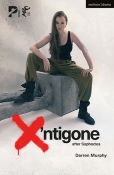 Paperback X'ntigone: after Sophocles Book