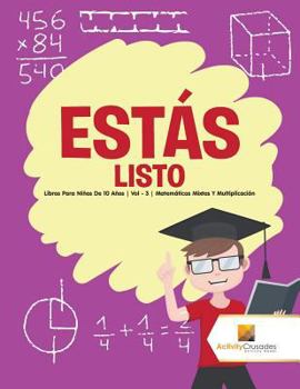 Paperback Estás listo: Libros Para Niños De 10 Años Vol - 3 Matemáticas Mixtas Y Multiplicación [Spanish] Book