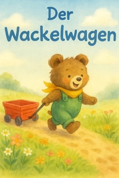 Paperback Der Wackelwagen: Ein fröhliches Abenteuer mit Freunden, die gemeinsam lachen, rollen und teilen [German] Book