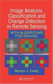 Hardcover Image Analysis, Classification and Change Detection in Remote Sensing: With Algorithms for ENVI/IDL Book