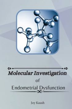Paperback Molecular Investigation Of Endometrial Dysfunction Book