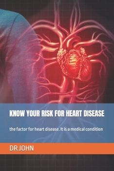 Paperback Know Your Risk for Heart Disease: the factor for heart disease. It is a medical condition Book