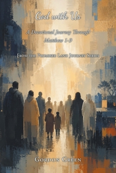 Paperback God with Us: A Devotional Journey Through Matthew 1-9 Book