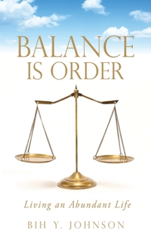 Paperback Balance is Order: Living an Abundant Life Book