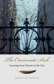 Paperback The Cincinnati Arch: Learning from Nature in the City Book