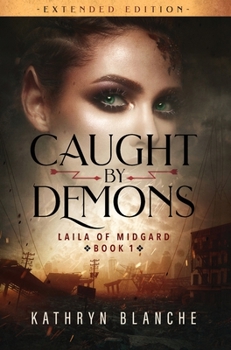 Hardcover Caught by Demons (Laila of Midgard Book 1 Extended Edition) Book