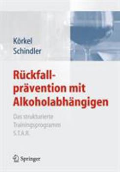 Paperback Rückfallprävention Mit Alkoholabhängigen: Das Strukturierte Trainingsprogramm S.T.A.R. [German] Book