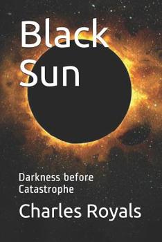 Paperback Black Sun: Darkness before Catastrophe Book