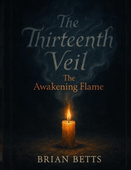 Paperback The Thirteenth Veil: The Awakening Flame Book