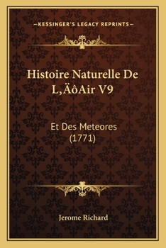 Paperback Histoire Naturelle De L'Air V9: Et Des Meteores (1771) [French] Book