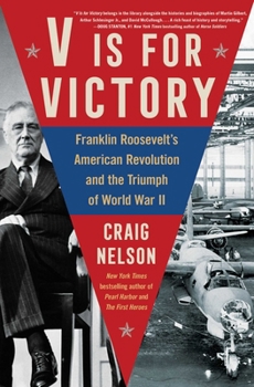 Paperback V Is for Victory: Franklin Roosevelt's American Revolution and the Triumph of World War II Book