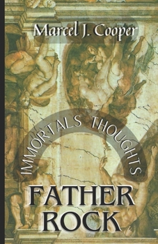 Paperback Father Rock: Immortals Thoughts Book