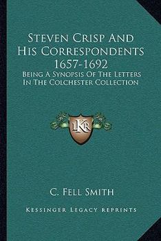 Steven Crisp and His Correspondents, 1657-1692