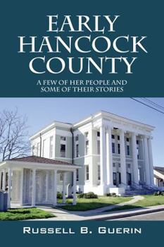 Paperback Early Hancock County: A Few of Her People and Some of Their Stories Book