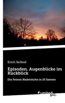 Paperback Episoden. Augenblicke im R?ckblick: Die Feinen Nadelstiche in 25 Szenen [German] Book