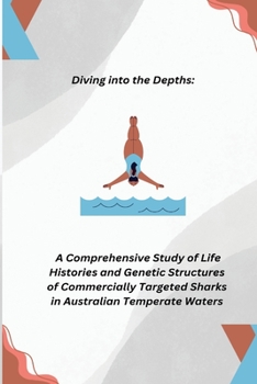 Paperback A Comprehensive Study of Life Histories and Genetic Structures of Commercially Targeted Sharks Book