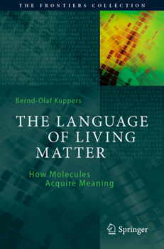 Paperback The Language of Living Matter: How Molecules Acquire Meaning Book