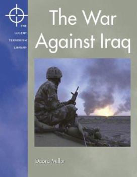 Hardcover The War Against Iraq (Lucent Terrorism Library) Book