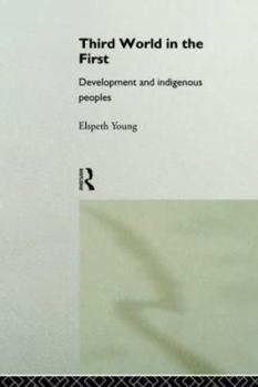 Paperback Third World in the First: Development and Indigenous Peoples Book
