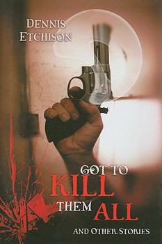 Hardcover Got to Kill Them All & Other Stories Book