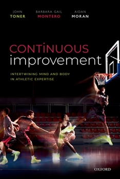 Paperback Continuous Improvement: Intertwining Mind and Body in Athletic Expertise Book