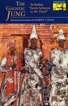 Hardcover The Gnostic Jung: Selections From The Writings of C.G. Jung and His Critics (Mythos: The Princeton/Bollingen Series in World Mythology) Book