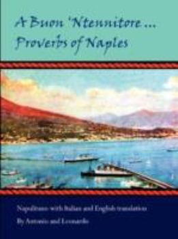 Paperback A Buon 'Ntennitore ... Proverbs of Naples Book