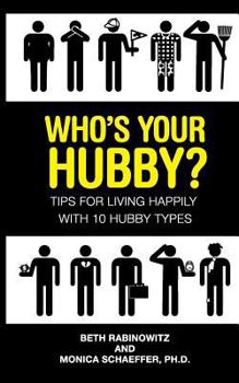 Paperback Who's Your Hubby?: Tips for Living Happily with 10 Hubby Types Book