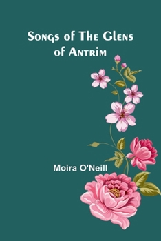 Paperback Songs of the Glens of Antrim Book