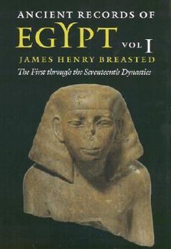 Paperback Ancient Records of Egypt: Vol. 1: The First Through the Seventeenth Dynasties Volume 1 Book