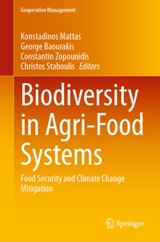 Biodiversity in Agri-Food Systems: Food Security and Climate Change Mitigation (Cooperative Management)
