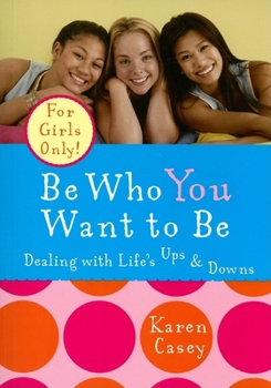 Paperback Be Who You Want to Be: Dealing with Life's Ups & Downs Book