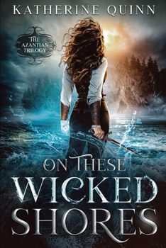 On These Wicked Shores - Book #2 of the Azantian Trilogy
