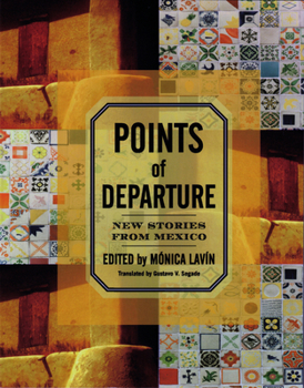 Paperback Points of Departure: New Stories from Mexico Book