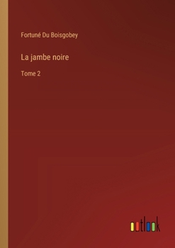 Paperback La jambe noire: Tome 2 [French] Book