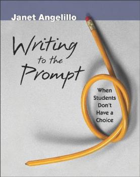 Paperback Writing to the Prompt: When Students Don't Have a Choice Book